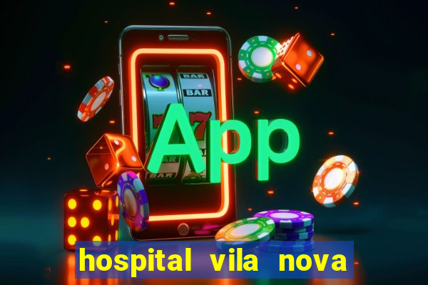 hospital vila nova star trabalhe conosco